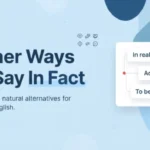 Other Ways to Say In Fact