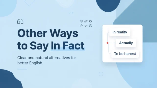 Other Ways to Say In Fact