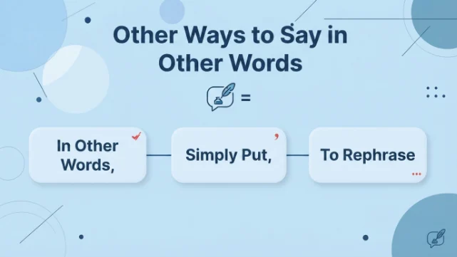 Other Ways to Say In Other Words