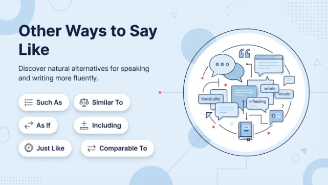 other ways to say like