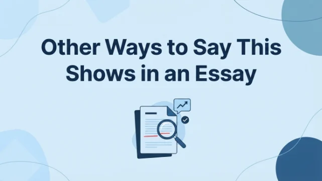 Other Ways to Say This Shows in an Essay