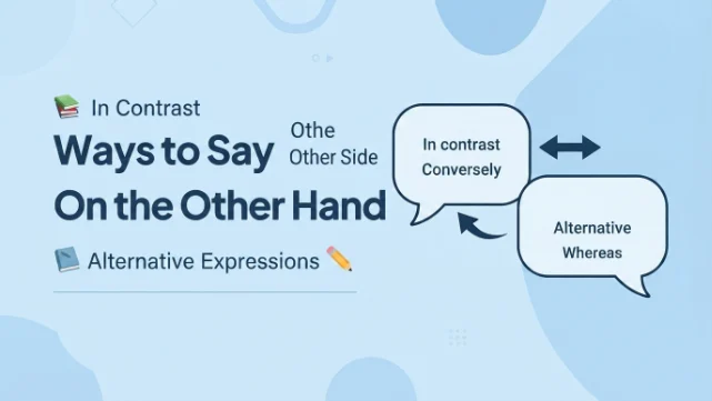 Ways to Say On the Other Hand