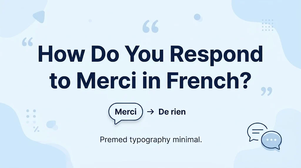how do you respond to merci in french