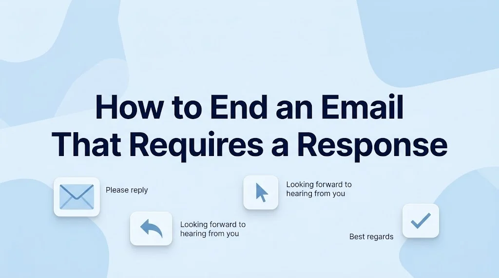 How to End an Email That Requires a Response