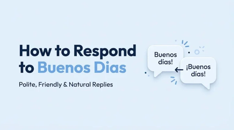 How to Respond to Buenos Dias