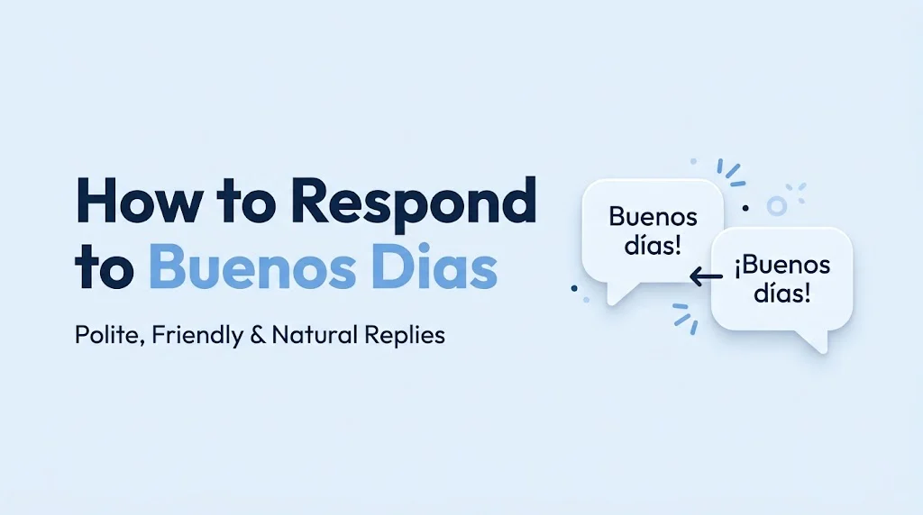 How to Respond to Buenos Dias