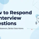 how to respond to interview questions