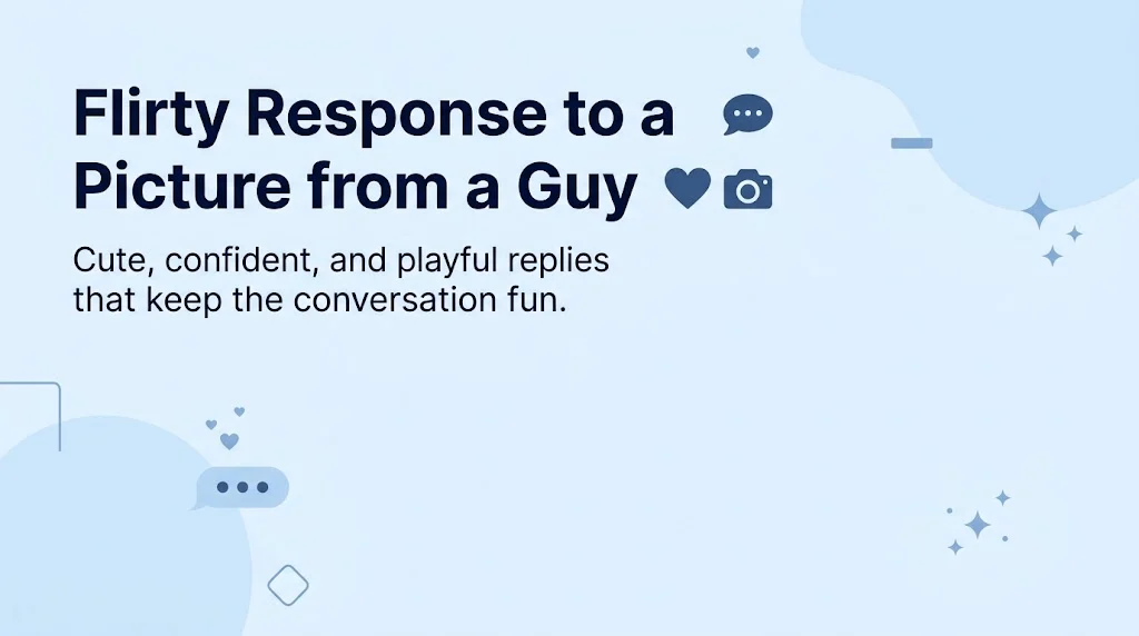 Flirty Response to a Picture From a Guy