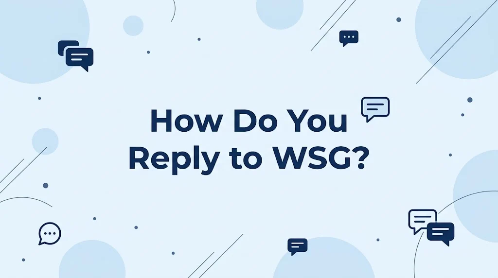 How do You Reply to WSG