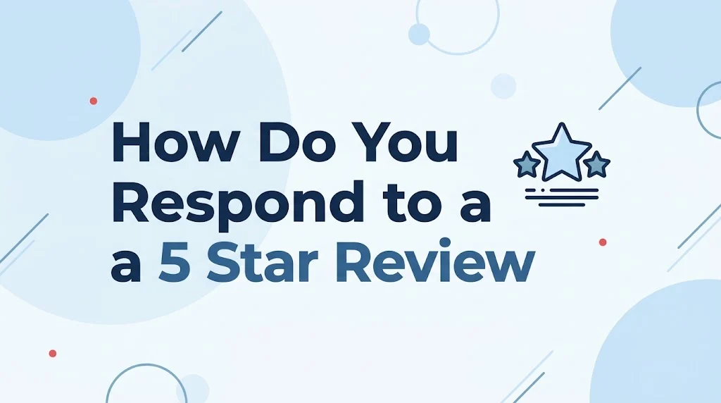 How do You Respond to a 5 Star Review
