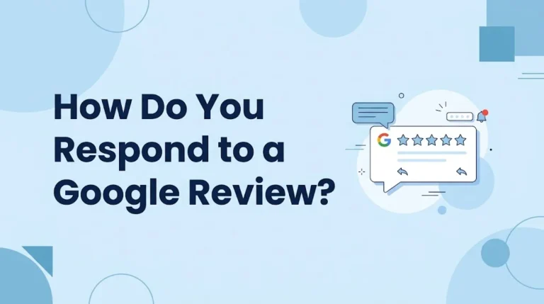 How Do You Respond to a Google Review