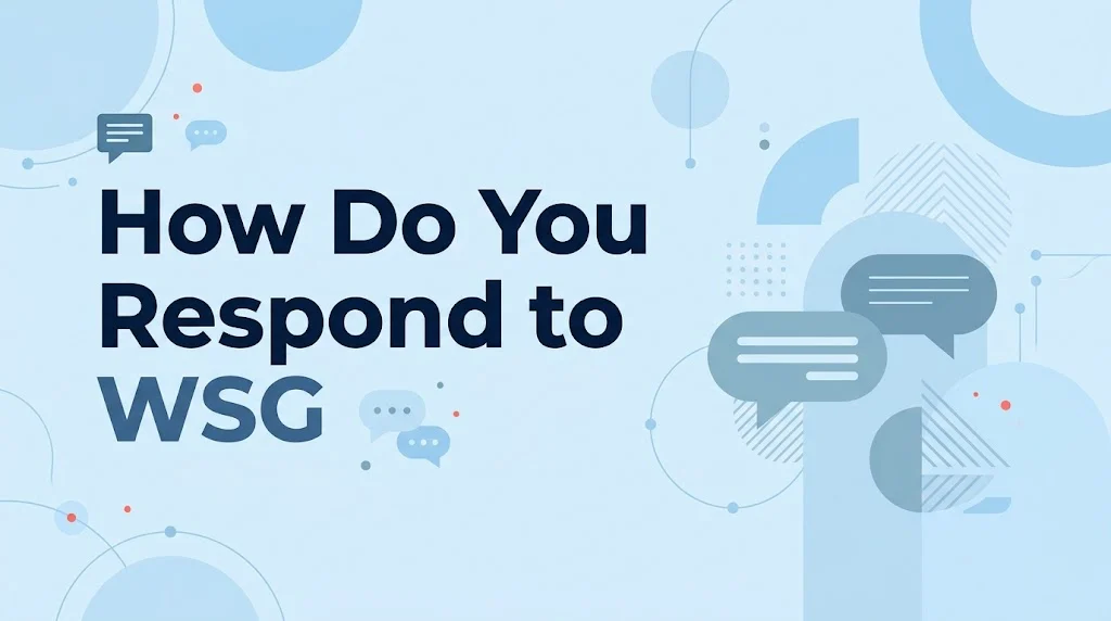 How do You Respond to WSG