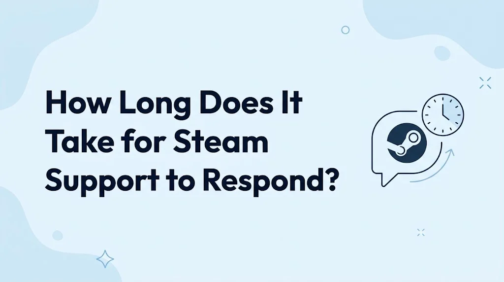How Long Does It Take for Steam Support to Respond