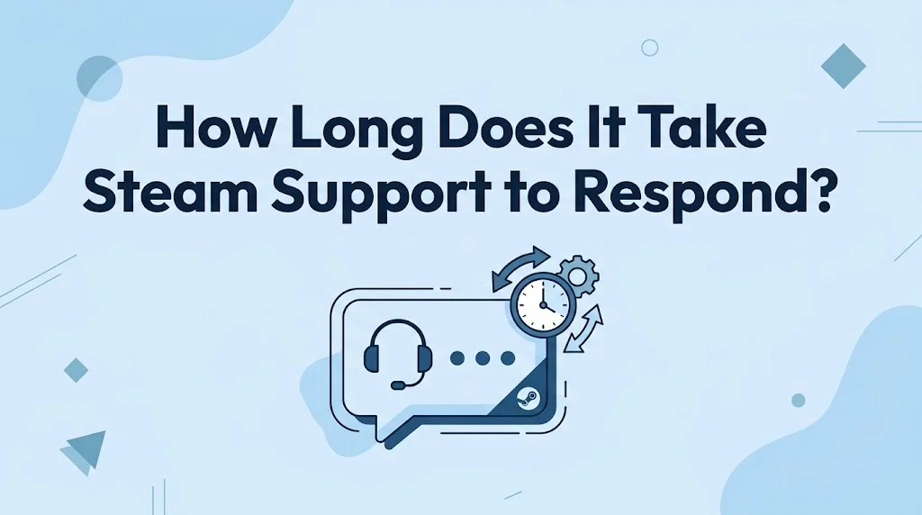 How Long Does It Take Steam Support to Respond