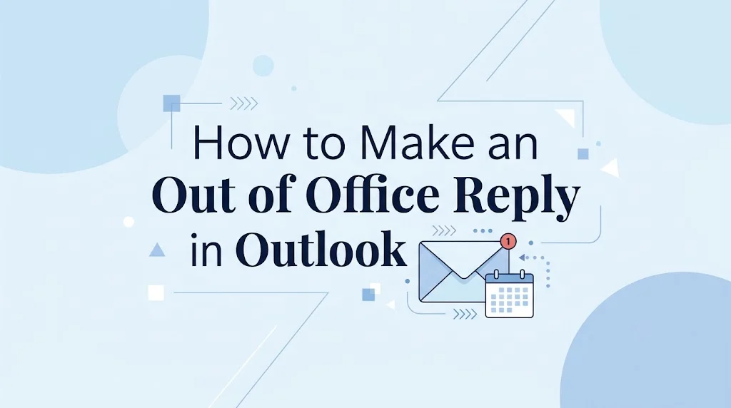 How to Make an Out of Office Reply in Outlook