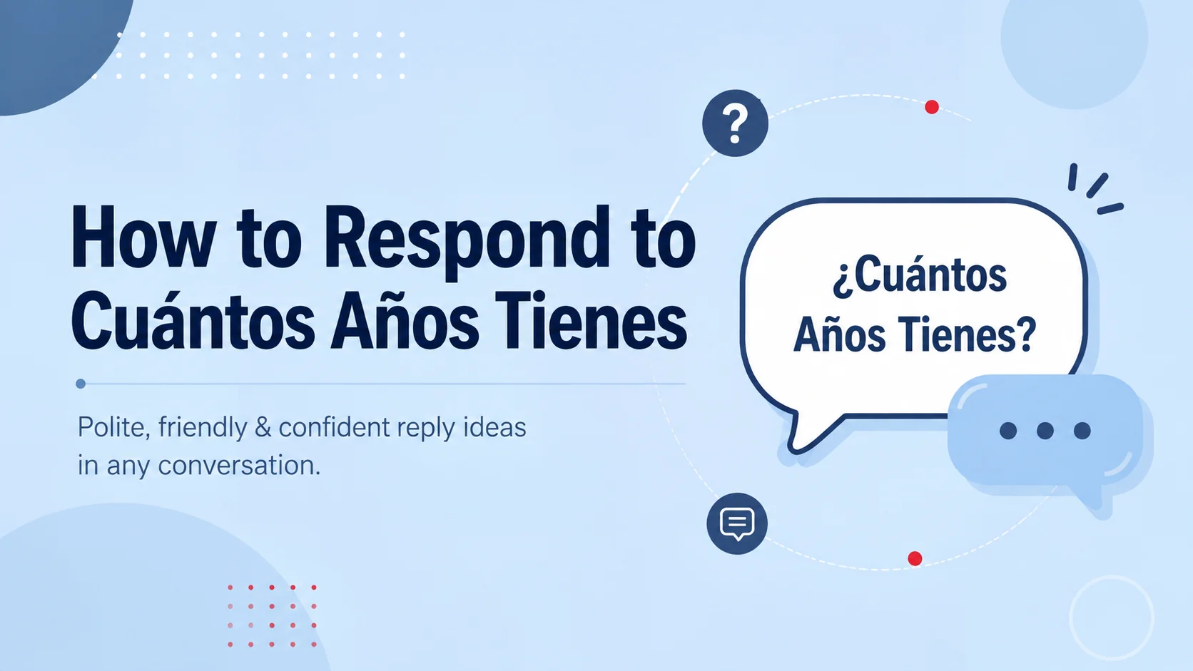 How to Respond to Cuántos Años Tienes
