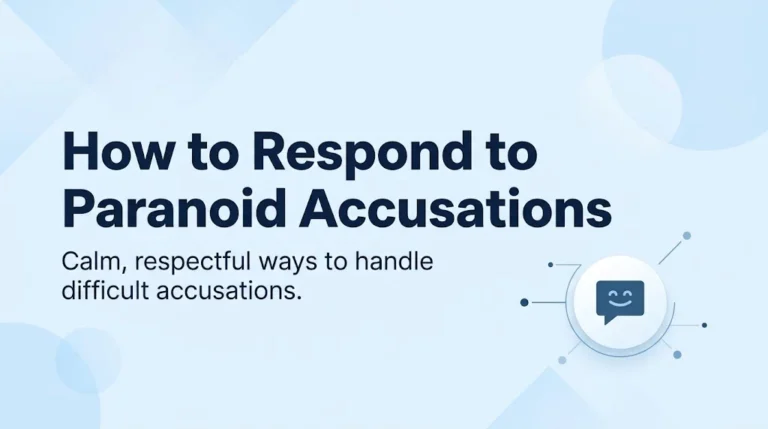 How to Respond to Paranoid Accusations