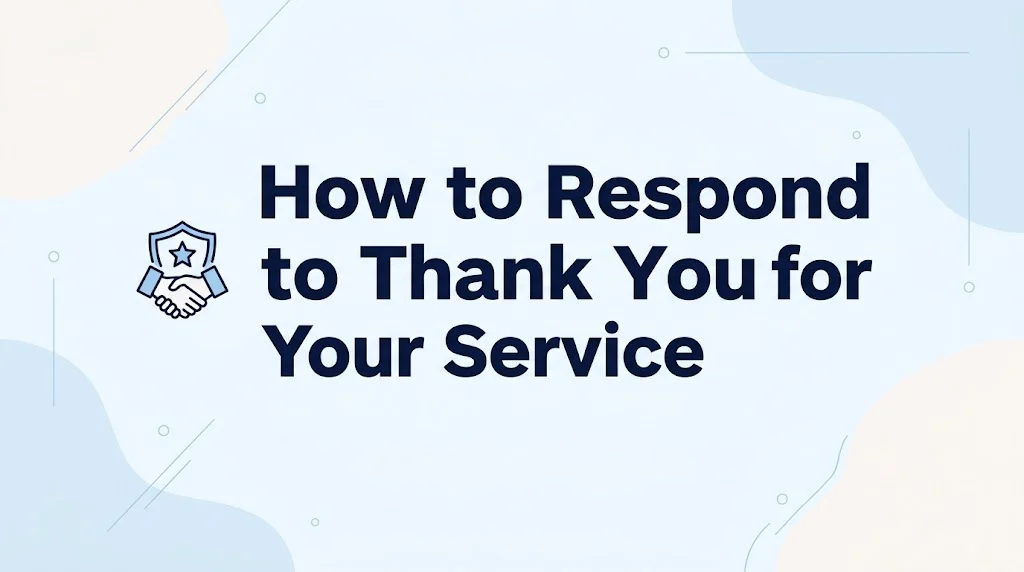 How to Respond to Thank You for Your Service