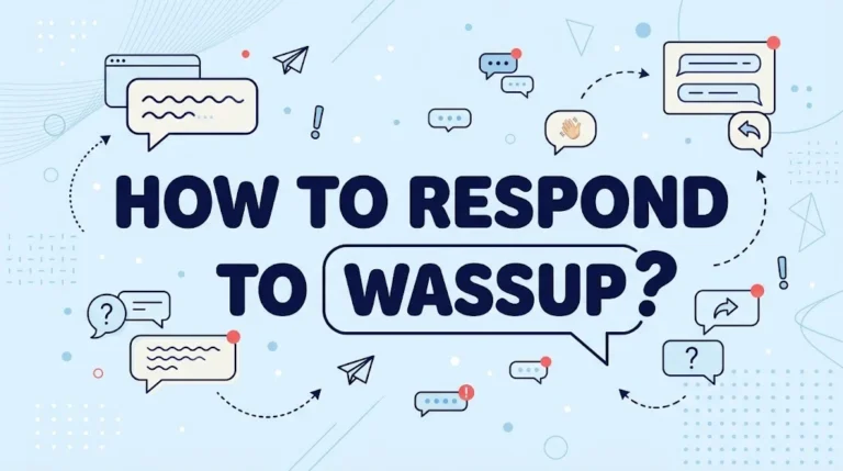 How to Respond to Wassup