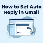 How to Set Auto Reply in Gmail
