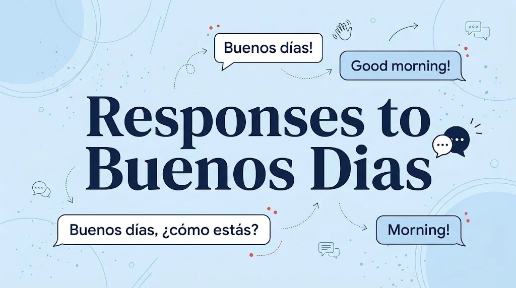 Responses to Buenos Dias