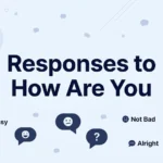 Responses to How Are You