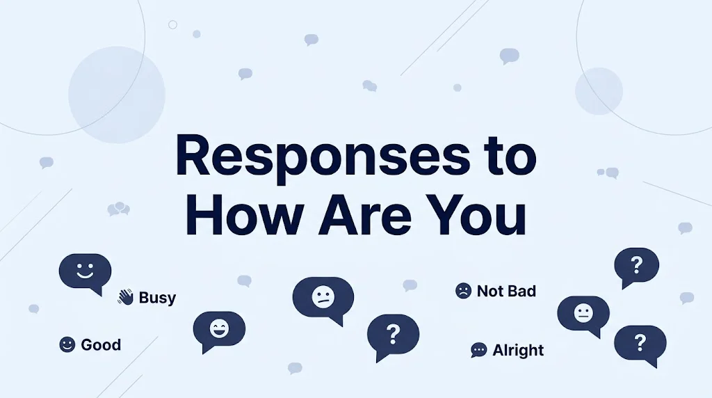 Responses to How Are You