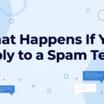 What Happens If You Reply to a Spam Text