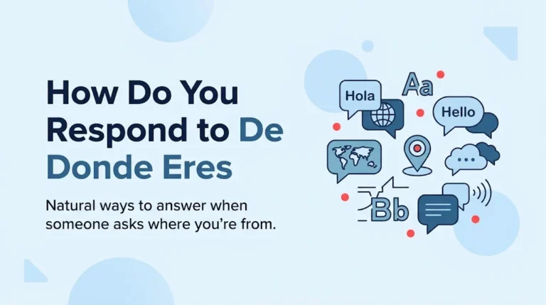 How do You Respond to De Donde Eres