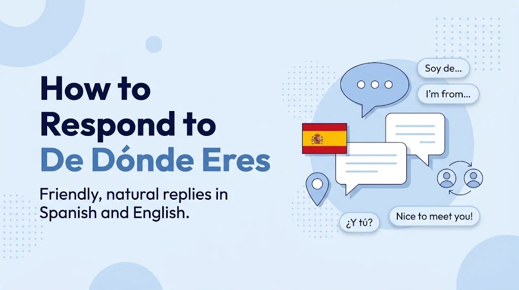 How to Respond to De Dónde Eres